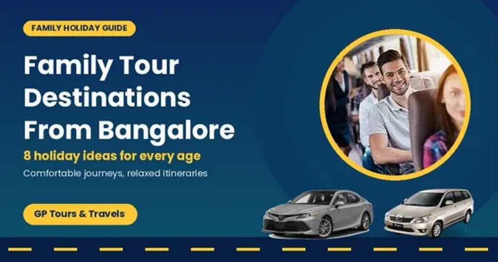 Cover graphic titled “Family Tour Destinations From Bangalore: 8 holiday ideas for every age”, showing a smiling family in a vehicle with a sedan and an SUV below, branded GP Tours & Travels.