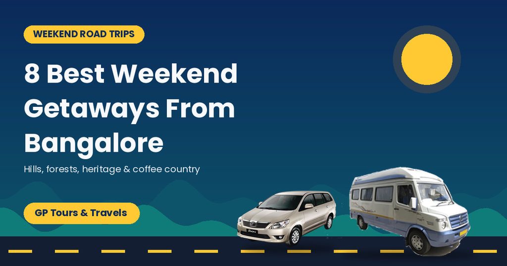 Weekend Getaways From Bangalore: 8 Best Road Trip Ideas